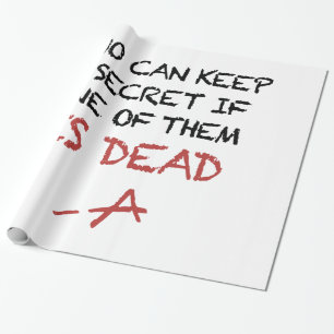 two can keep a secret if one of them is dead offen wrapping paper