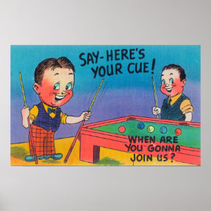 Two Cartoon Men Play Pool, Here's Your Cue Poster