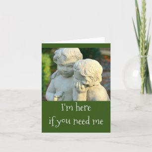 TWO CHERUBS/FRIENDS/ "I'm here if you need me" Card