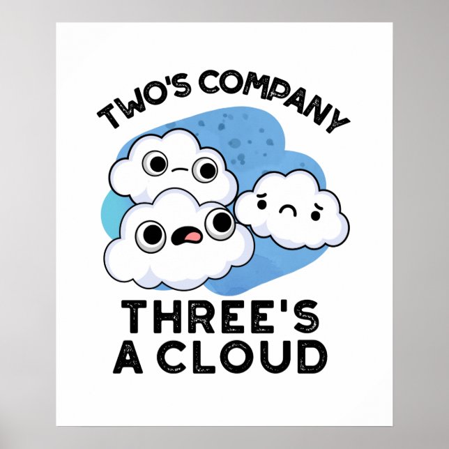 Two Company Threes A Cloud Cute Weather Pun Poster (Front)