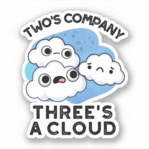 Two Company Threes A Cloud Funny Weather Pun 
