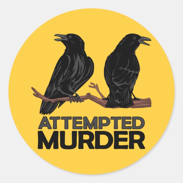 Two Crows = Attempted Murder Classic Round Sticker (Front)