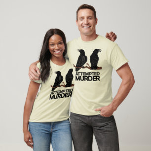 Two Crows = Attempted Murder T-Shirt