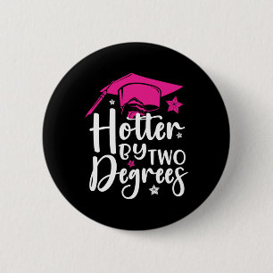 Two Degrees Hotter Graduation 2025 Diploma College 6 Cm Round Badge