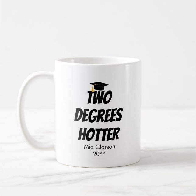 Two Degrees Hotter Graduation Coffee Mug (Left)