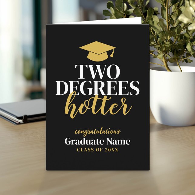 Two Degrees Hotter - Name - Black Gold Graduation Card (Custom Graduation Greeting Card - Add the Graduate's Name)