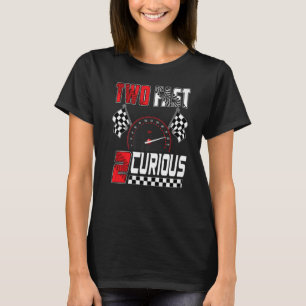 Two Fast 2 Curious Racing 2nd Birthday Two Fast Bi T-Shirt