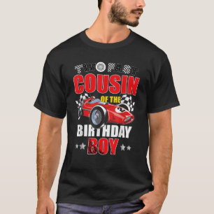Two Fast Birthday Racing Car Cousin Of The Birthda T-Shirt