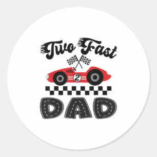 Two Fast Dad Of The Birthday Boy Racing Car Family Classic Round Sticker