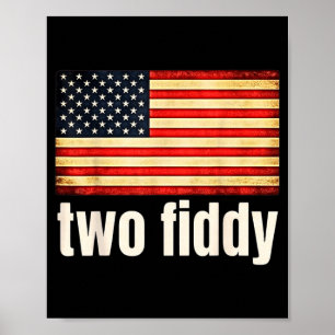 Two Fiddy 250th Anniversary Patriotic 4th Of July Poster