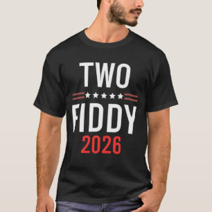 Two Fiddy T-Shirt