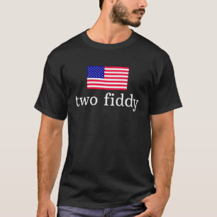 Two Fiddy T-Shirt