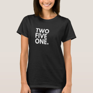 TWO FIVE ONE Area Code 251 Mobile AL Alabama USA T-Shirt