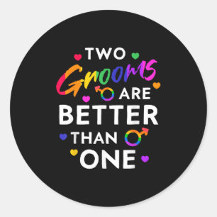 Two Grooms Are Better Than One Tee Lgbt Gay Bachel Classic Round Sticker
