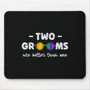 Two Grooms Are Better Than One Tee Lgbt Gay Bachel Mouse Pad