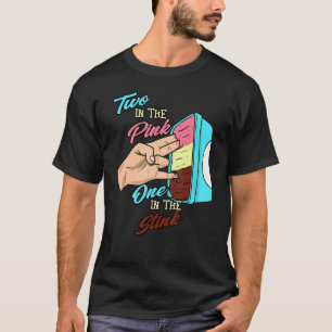 Two In The Pink One In The Stink T-Shirt