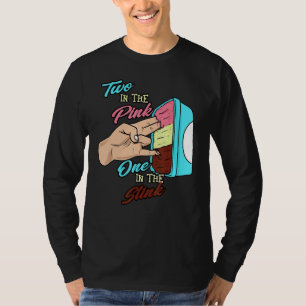 Two In The Pink One In The Stink T-Shirt
