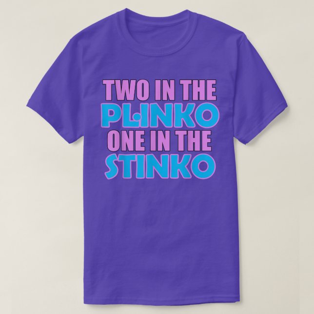 Two In The Plinko One In The Stinko 6004  T-Shirt (Design Front)