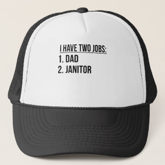 Two Jobs Dad And Janitor Trucker Hat