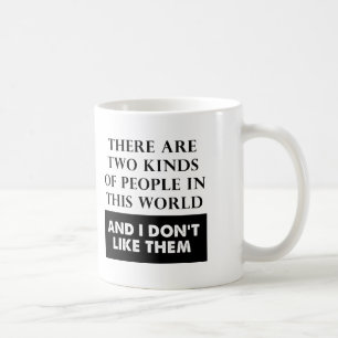 Two Kinds of Hate Funny Mug