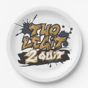 Two Legit 2 Quit Paper Plates