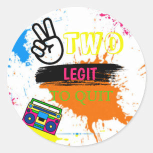 TWO LEGIT TO QUIT 2nd Birthday Classic Round Sticker