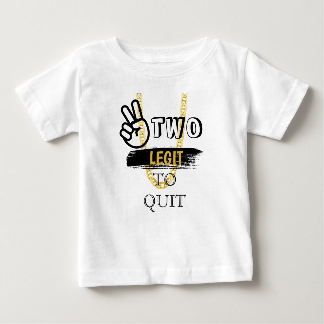 TWO LEGIT TO QUIT 2nd Birthday T-shirt (Front)