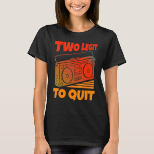 Two Legit To Quit Hip Hop Theme 2nd Birthday Cost T-Shirt