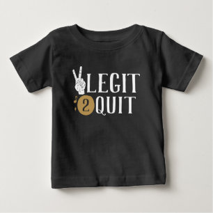 Two Legit to Quit Second Birthday Baby T-Shirt