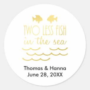 Two Less Fish in the Sea Wedding Classic Round Sticker
