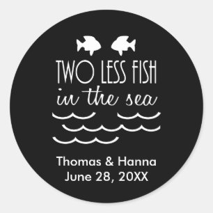 Two Less Fish in the Sea Wedding Classic Round Sticker