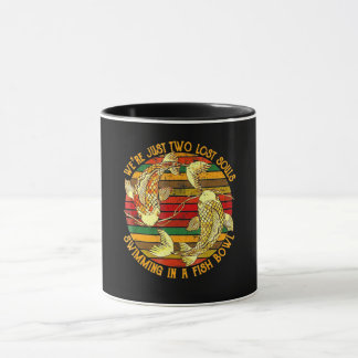 Two Lose Souls Swimming In A Fish Bowl Mug