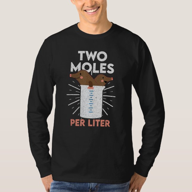 Two Moles Per Liter  Chemistry Science Tee (Front)