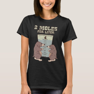 Two Moles Per Liter Science Animal Pun Geek Humor T-Shirt