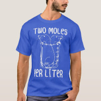 Two Moles Per Litre Funny Chemistry Science Lab 