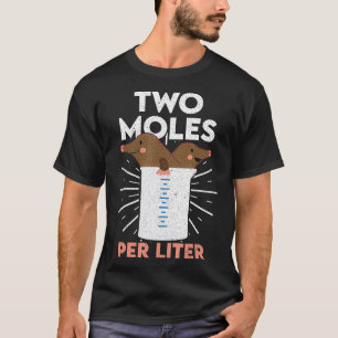 Two Moles Per Litre Funny Chemistry Science T-Shirt