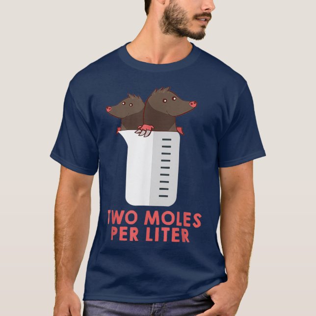Two Moles Per Litre Shirt - Funny Chemistry Tee (Front)