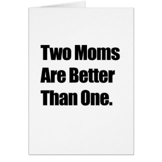 Two Moms are Better Than One