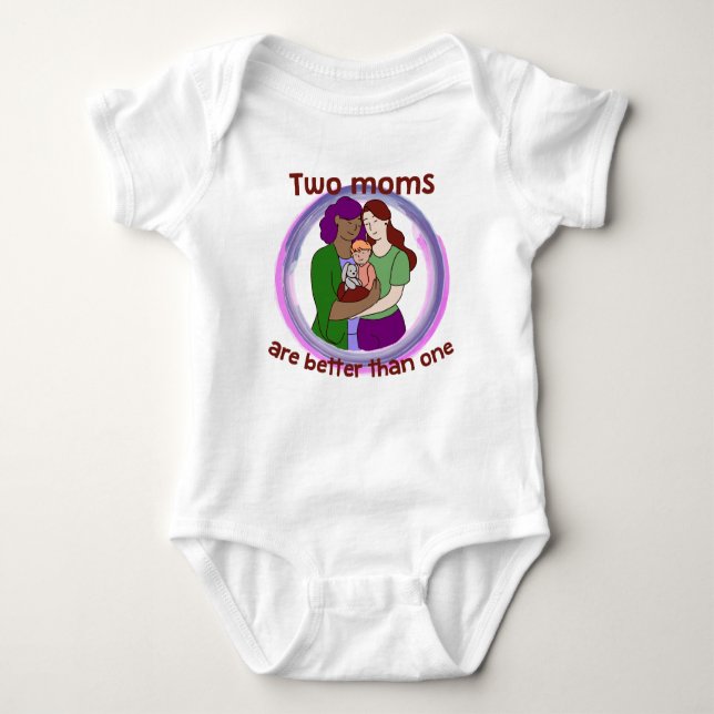 Two Moms Are Better Than One lesbian parenting LGB Baby Bodysuit (Front)