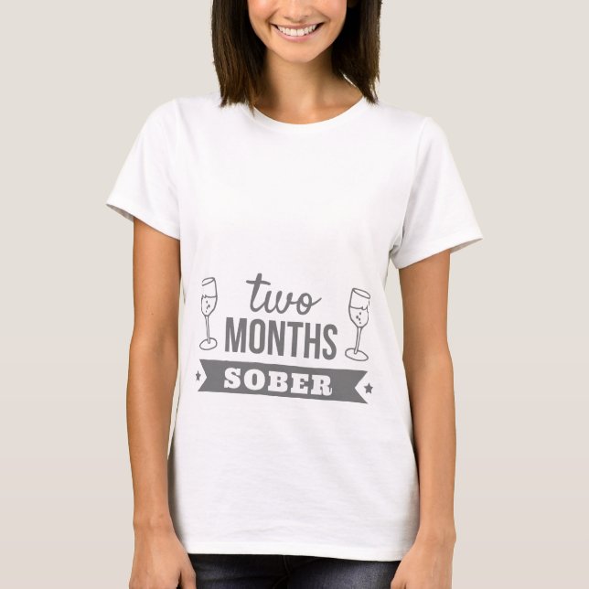 Two Months Sober T-Shirt (Front)