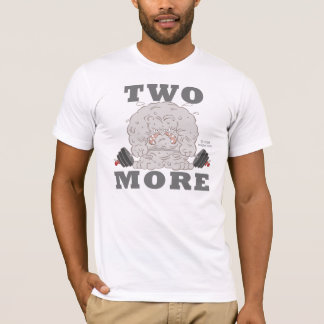 "TWO MORE" T-Shirt