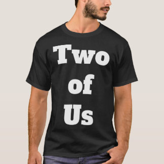 Two Of Us T-Shirt