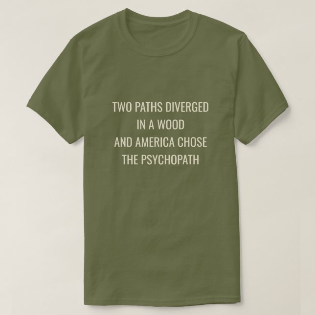 TWO PATHS DIVERGED -Green  T-Shirt (Design Front)