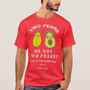 Two Pears Or Not Two Pears Dark T-Shirt