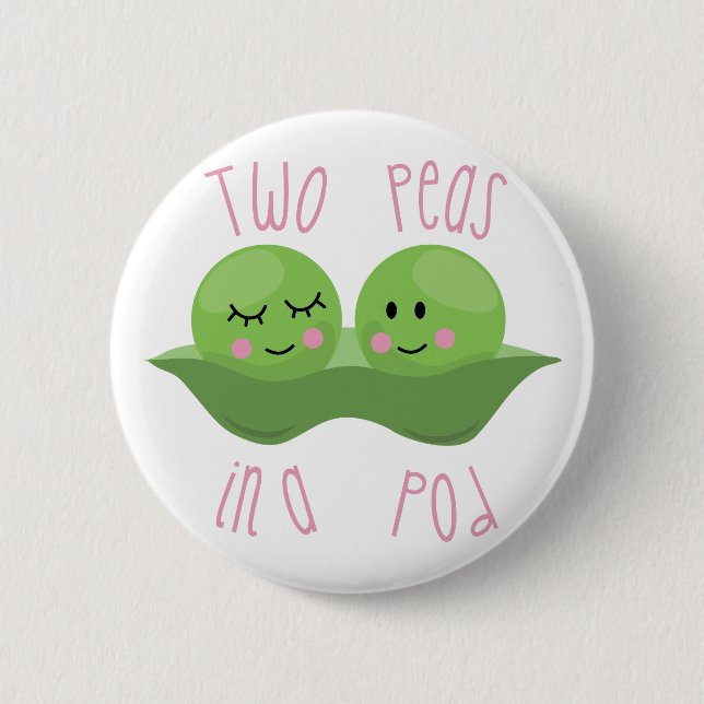 Two Peas In A Pod 6 Cm Round Badge (Front)
