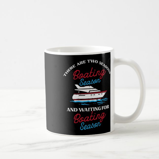 Two Seasons Boating Funny Yacht Meme Captain Men W Coffee Mug (Right)