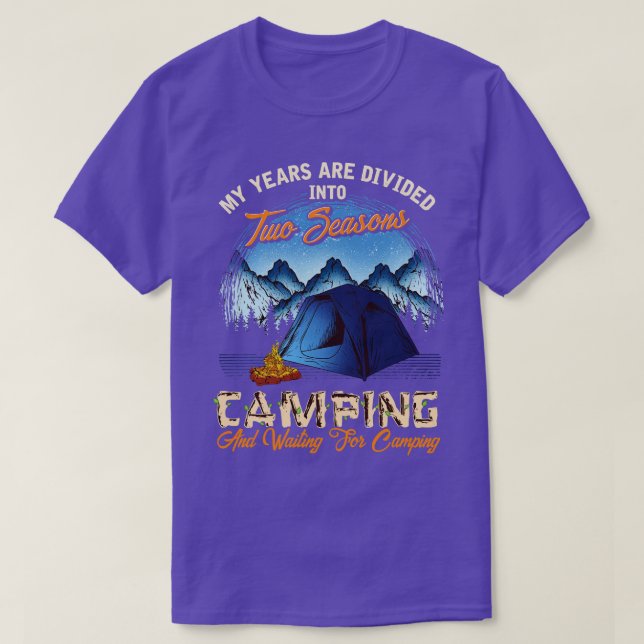 Two Seasons Camping And Waiting To Go Camping T-Shirt (Design Front)