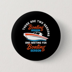 Two Seasons Of Boating - Funny Boat Captain And Bo 6 Cm Round Badge