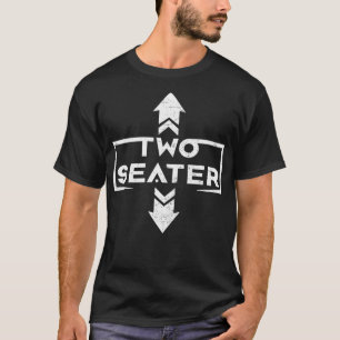Two Seater 2 Seater Dad Joke Funny Threesome  T-Shirt