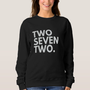 TWO SEVEN TWO Area Code 272 Scranton PA Pennsylvan Sweatshirt